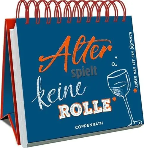Produktbild: Alter spielt keine Rolle*: *außer man ist ein Rotwein (Spiralaufstellbuch)
