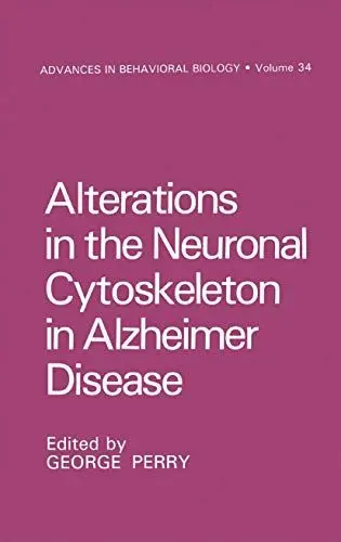 Produktbild: Alterations in the Neuronal Cytoskeleton in Alzheimer Disease (Advances in Behavioral Biology, 34, Band 34)