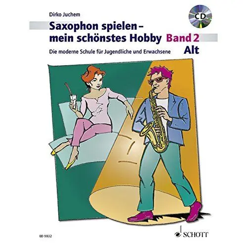 Produktbild: Alt-Saxophon spielen - mein schönstes Hobby - Band 2: Die moderne Schule für Jugendliche und Erwachsene. Band 2. Alt-Saxophon.