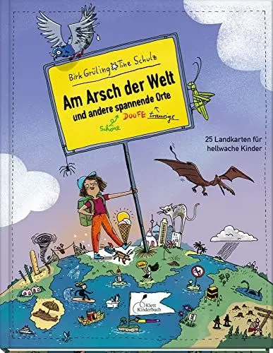 Produktbild: Am Arsch der Welt und andere spannende Orte: 25 Landkarten für hellwache Kinder
