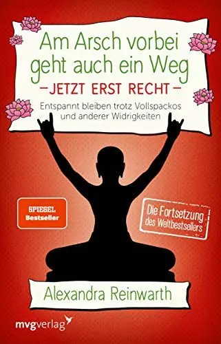 Produktbild: Am Arsch vorbei geht auch ein Weg - Jetzt erst recht: Entspannt bleiben trotz Vollspackos und anderer Widrigkeiten. Die Fortsetzung des Weltbestsellers.