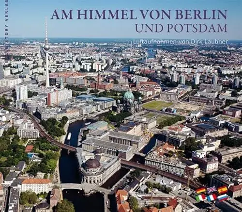 Produktbild: Am Himmel von Berlin und Potsdam: Luftaufnahmen von Dirk Laubner