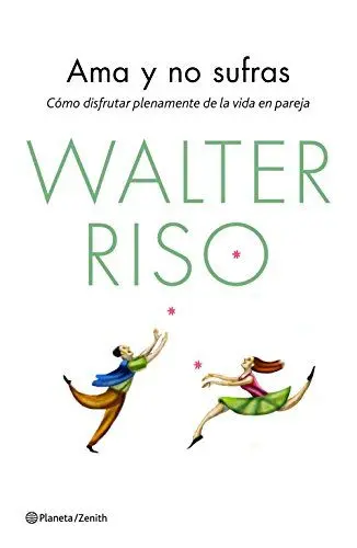 Produktbild: Ama y no sufras: Cómo disfrutar plenamente de la vida en pareja (Biblioteca Walter Riso)
