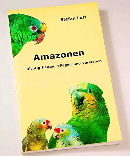 Produktbild: Amazonen: Richtig halten, pflegen und verstehen