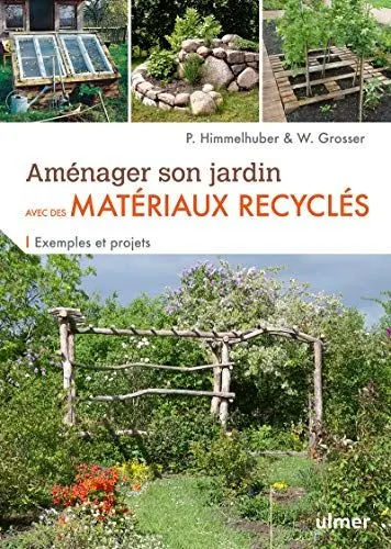 Produktbild: Aménager son jardin avec des matériaux recyclés - Exemples et projets