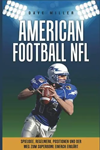 Produktbild: American Football NFL: Spielidee, Regelwerk, Positionen, Teams und der Weg zum Superbowl einfach erklärt!!!!