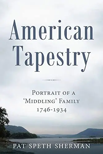 Produktbild: American Tapestry: Portrait of a 'Middling' Family, 1746–1934