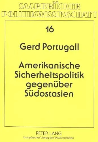 Produktbild: Amerikanische Sicherheitspolitik gegenüber Südostasien: Funktionalitätsanalyse eines regionalen amerikanischen Sicherheitssystems, 1975-1989 (Saarbrücker Politikwissenschaft, Band 16)