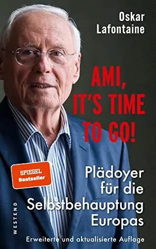 Produktbild: Ami, it's time to go: Plädoyer für die Selbstbehauptung Europas - Erweiterte und aktualisierte Auflage