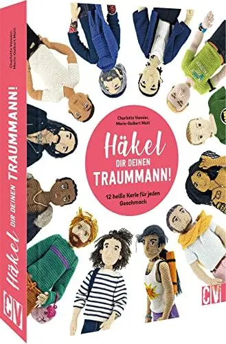 Produktbild: Amigurumi Puppen häkeln – Häkel Dir deinen Traummann!: Häkel-Anleitungen für 12 heiße Kerle für jeden Geschmack