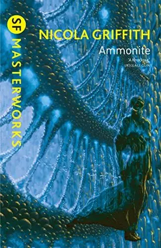 Produktbild: Ammonite: Nominiert: Arthur C. Clarke Award 1994, Nominiert: BSFA Award 1994 (S.F. Masterworks)