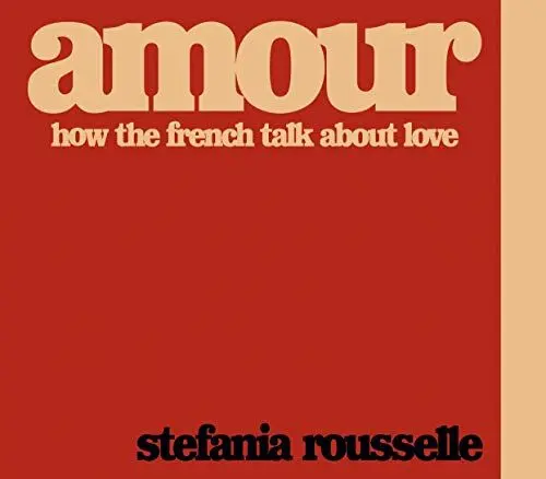 Produktbild: Amour: How the French Talk about Love