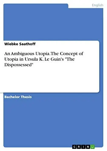 Produktbild: An Ambiguous Utopia. The Concept of Utopia in Ursula K. Le Guin's 