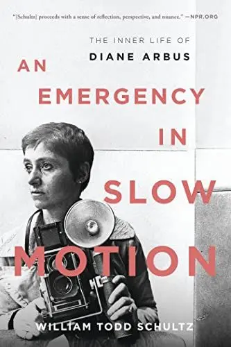 Produktbild: An Emergency in Slow Motion: The Inner Life of Diane Arbus