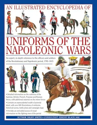 Produktbild: An Illustrated Encyclopedia of Uniforms of the Napoleonic Wars: An Expert, In-Depth Reference to the Officers and Soldiers of the Revolutionary and Napoleonic Period, 1792-1815