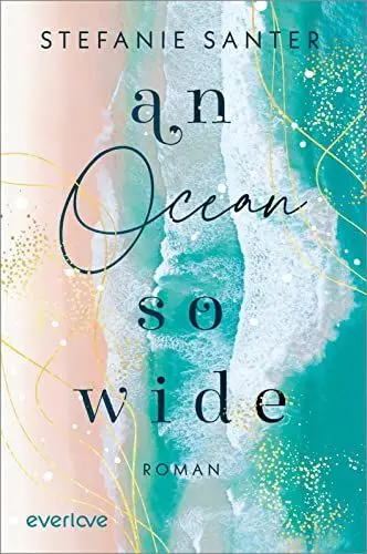 Produktbild: An Ocean so Wide: Roman | Berührende New-Adult-Romance rund um Meeresschutz und die Natur