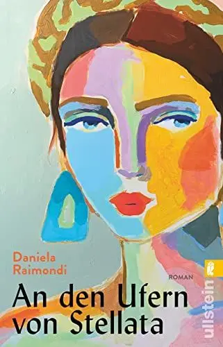 Produktbild: An den Ufern von Stellata: Roman | Der Nr.1 Bestseller aus Italien: Eine große Familiensaga, die sich über 200 Jahre erstreckt
