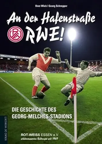 Produktbild: An der Hafenstraße – RWE!: Die Geschichte des Georg-Melches-Stadion