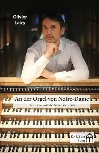 Produktbild: An der Orgel von Notre-Dame: Gespräche mit Stéphane Friédérich