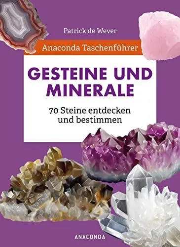 Produktbild: Anaconda Taschenführer Gesteine und Minerale. 70 Steine entdecken und bestimmen: Der handliche Naturführer für unterwegs. Mit Daumenregister