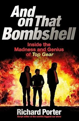 Produktbild: And On That Bombshell: Inside the Madness and Genius of TOP GEAR