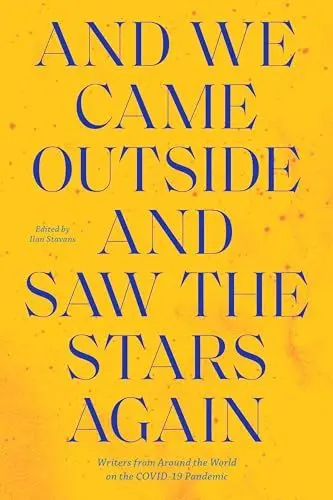 Produktbild: And We Came Outside and Saw the Stars Again: Writers from Around the World on the COVID-19 Pandemic