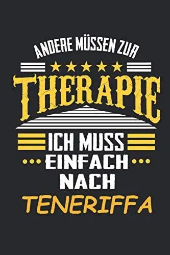 Produktbild: Andere müssen zur Therapie Ich muss einfach nach Teneriffa: Notizbuch mit 110 Seiten, kein Reiseführer, als Geschenk, oder nur als Deko in Form eines Schildes