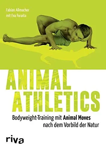 Produktbild: Animal Athletics: Bodyweight-Training mit Animal Moves nach dem Vorbild der Natur