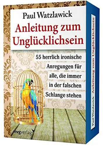 Produktbild: Anleitung zum Unglücklichsein: 55 herrlich ironische Anregungen für alle, die immer in der falschen Schlange stehen