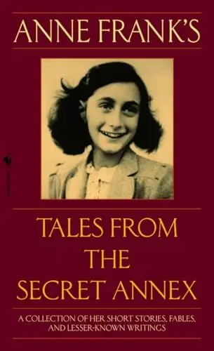 Produktbild: Anne Frank's Tales from the Secret Annex: A Collection of Her Short Stories, Fables, and Lesser-Known Writings, Revised Edition