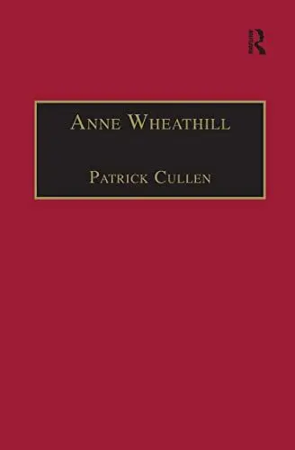 Produktbild: Anne Wheathill: Printed Writings 1500-1640: Series 1, Part One, Volume 9: A Facsimile Library of Essential Works : Printed Writings, 1500-1640 : Anne ... A Facsimile Library of Essential, Band 9)