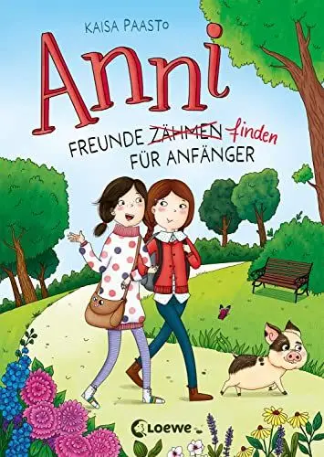 Produktbild: Anni (Band 1) - Freunde finden für Anfänger: Begleite Anni und ihr Hausschwein in diesem lustigem Kinderbuch ab 8 Jahren