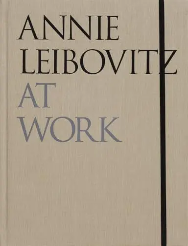 Produktbild: Annie Leibovitz At Work: Revised and Updated Edition