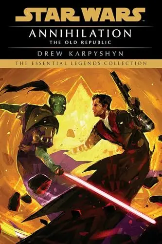 Produktbild: Annihilation: Star Wars Legends (The Old Republic) (Star Wars: The Old Republic - Legends, Band 4)