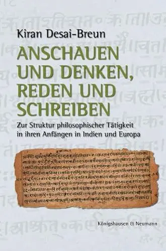Produktbild: Anschauen und Denken, Reden und Schreiben: Zur Struktur philosophischer Tätigkeit in ihren Anfängen in Indien und Europa