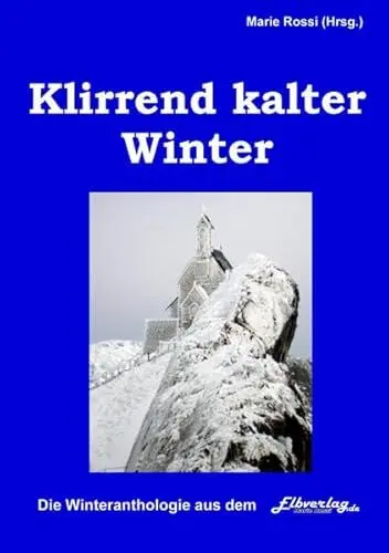 Produktbild: Anthologie aus dem Elbverlag: Klirrend kalter Winter - Vierlogie. 4. Band der vier Jahreszeiten