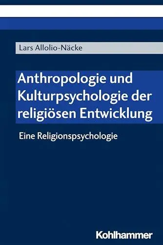 Produktbild: Anthropologie und Kulturpsychologie der religiösen Entwicklung: Eine Religionspsychologie