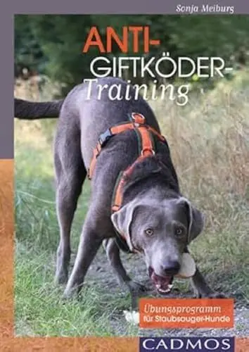 Produktbild: Anti-Giftköder-Training: Übungsprogramm für Staubsauger-Hunde