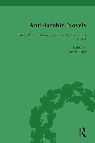 Produktbild: Anti-jacobin Novels (8): Isaac d'Israeli, Vaurien: Or, Sketches of the Times (1797)