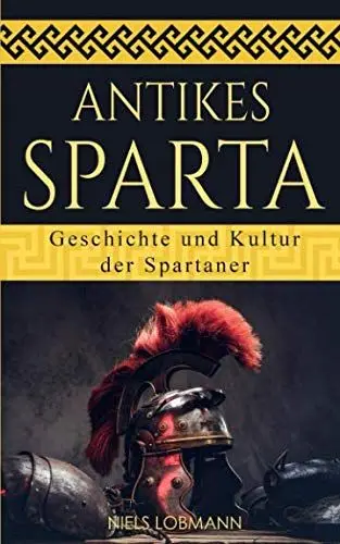 Produktbild: Antikes Sparta: Geschichte und Kultur der Spartaner