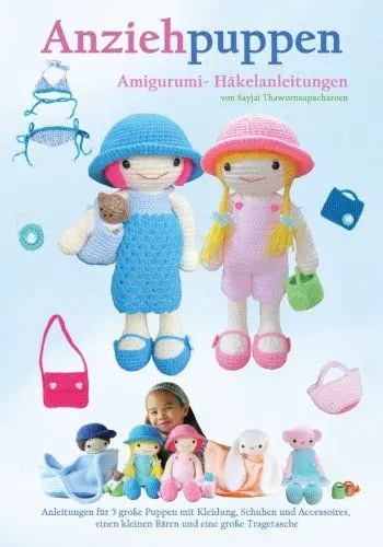 Produktbild: Anziehpuppen Amigurumi- Häkelanleitungen: Anleitungen Fur 5 Grosse Puppen Mit Kleidung, Schuhen und Accessoires, Einen Kleinen Baren und Eine Grosse ... (Sayjais Amigurumi Häkelanleitungen, Band 3)