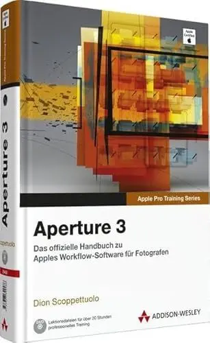 Produktbild: Aperture 3 - Das offizielle Handbuch zu Apples Workflow-Software für Fotografen (Apple Software)
