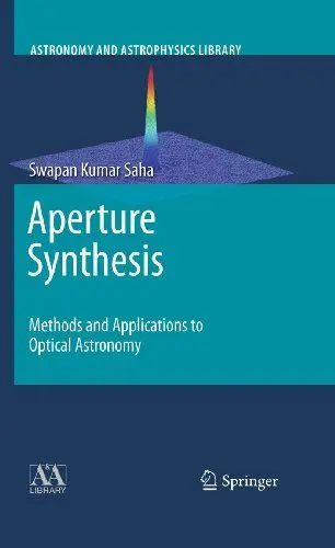 Produktbild: Aperture Synthesis: Methods and Applications to Optical Astronomy (Astronomy and Astrophysics Library)