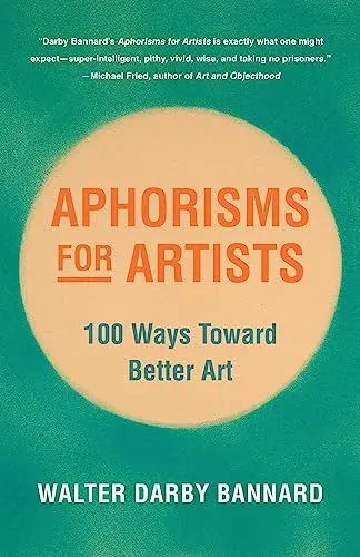 Produktbild: Aphorisms for Artists: 100 Ways Toward Better Art