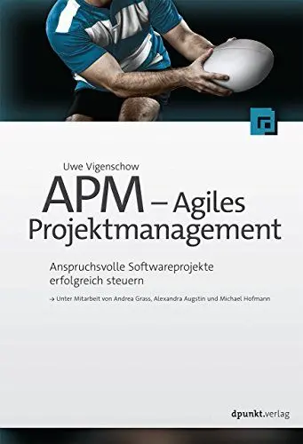 Produktbild: APM – Agiles Projektmanagement: Anspruchsvolle Softwareprojekte erfolgreich steuern