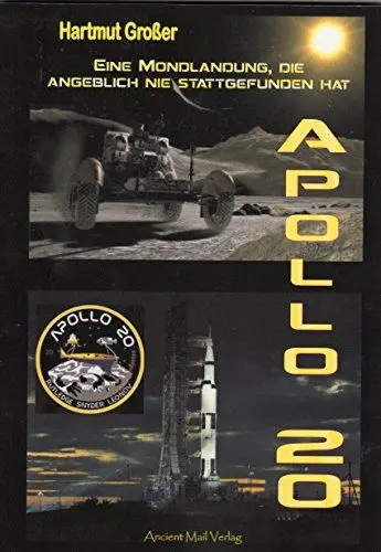 Produktbild: Apollo 20: Eine Mondlandung, die angeblich nie stattgefunden hat