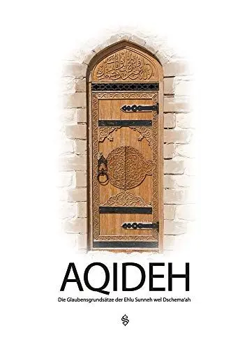 Produktbild: Aqideh: Die Glaubensgrundsätze der Ehlu Sunneh wel Dschema‘ah