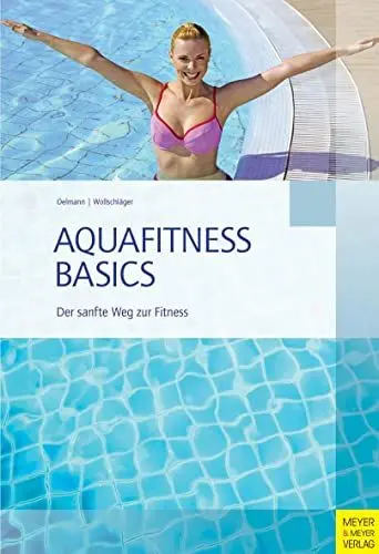 Produktbild: Aquafitness Basics: Der sanfte Weg zur Fitness. Für Anfänger und Fortgeschrittene