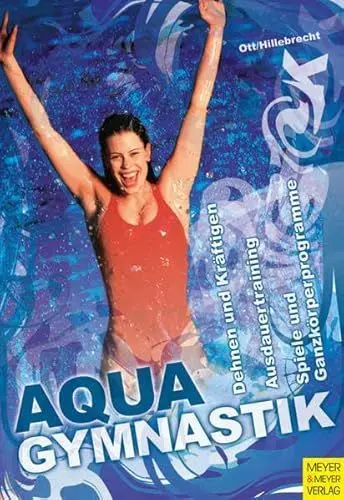 Produktbild: Aquagymnastik: Dehnen und Kräftigen. Ausdauertraining. Spiele und Ganzkörperprogramme