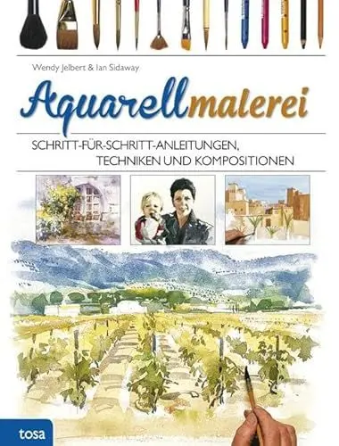 Produktbild: Aquarellmalerei: Schritt-für-Schritt-Anleitungen, Techniken und Kompositionen